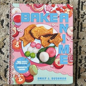Bake Anime Cookbook by - Emily bushman